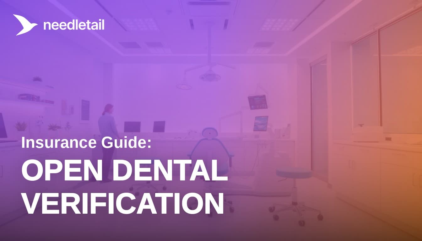 Open Dental + Needletail AI: Automated Insurance Verification for Growing Practices